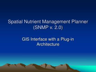 Spatial Nutrient Management Planner (SNMP v. 2.0)