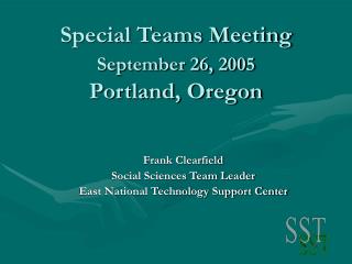 Special Teams Meeting September 26, 2005 Portland, Oregon