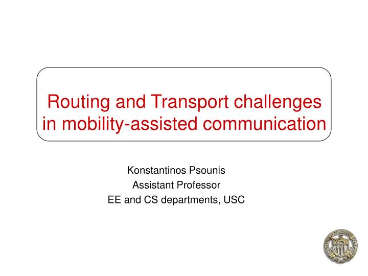 routing and transport challenges in mobility assisted communication