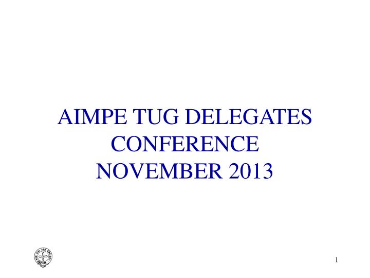 aimpe tug delegates conference november 2013