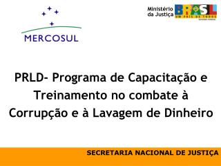 PRLD- Programa de Capacitação e Treinamento no combate à Corrupção e à Lavagem de Dinheiro
