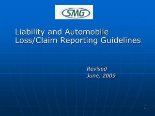 Liability and Automobile Loss/Claim Reporting Guidelines Revised 						June, 2009