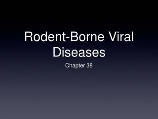 Rodent-Borne Viral Diseases