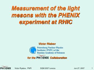 Measurement of the light mesons with the PHENIX experiment at RHIC