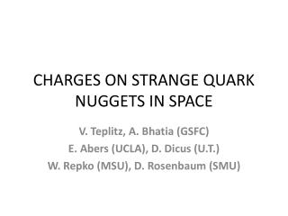 CHARGES ON STRANGE QUARK NUGGETS IN SPACE