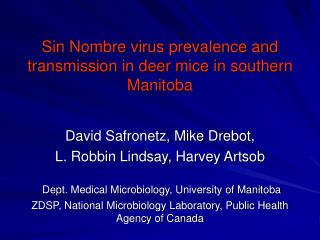 Sin Nombre virus prevalence and transmission in deer mice in southern Manitoba