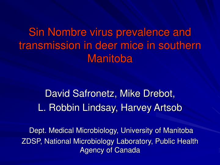 sin nombre virus prevalence and transmission in deer mice in southern manitoba