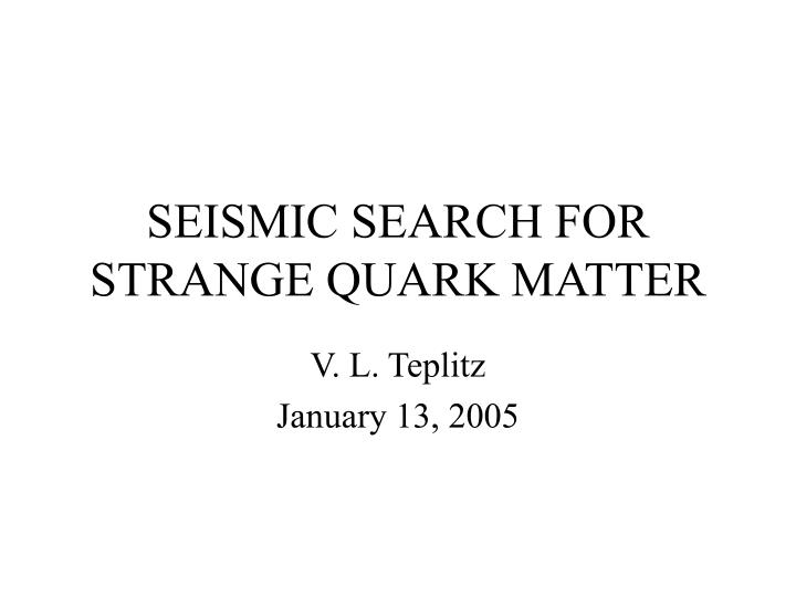 seismic search for strange quark matter