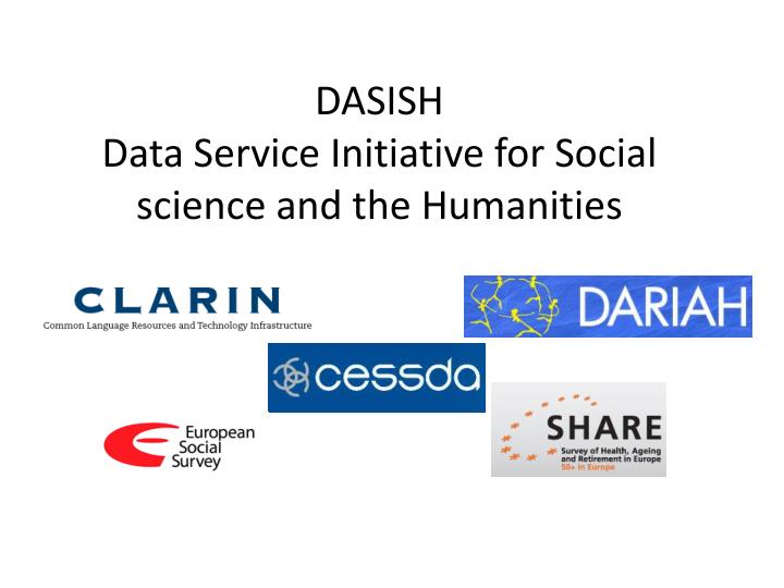 dasish data service initiative for social science and the humanities