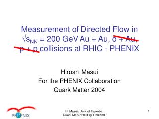 Hiroshi Masui For the PHENIX Collaboration Quark Matter 2004