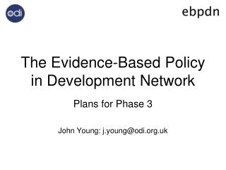 The Evidence-Based Policy in Development Network