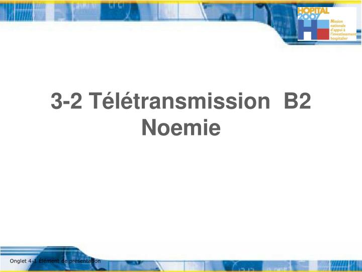 3 2 t l transmission b2 noemie