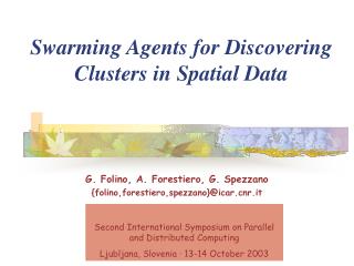 Swarming Agents for Discovering Clusters in Spatial Data