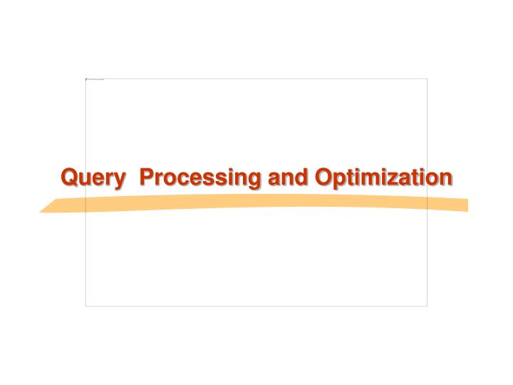 query processing and optimization