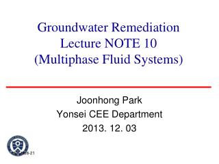Groundwater Remediation Lecture NOTE 10 (Multiphase Fluid Systems)