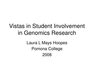 Vistas in Student Involvement in Genomics Research