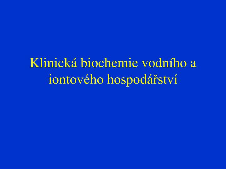 klinick biochemie vodn ho a iontov ho hospod stv