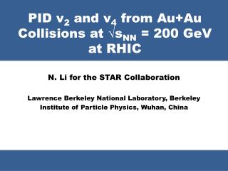 PID v 2 and v 4 from Au+Au Collisions at ? s NN = 200 GeV at RHIC