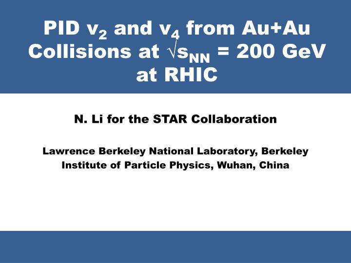 pid v 2 and v 4 from au au collisions at s nn 200 gev at rhic