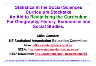 Mike Camden NZ Statistical Association Education Committee Mike: mikemden@statst.nz