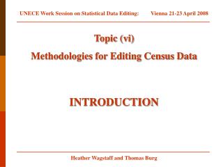 Topic (vi) Methodologies for Editing Census Data INTRODUCTION