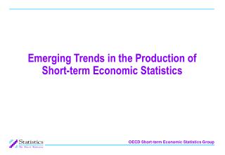 Emerging Trends in the Production of Short-term Economic Statistics