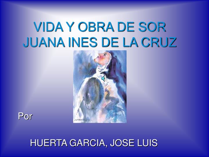 vida y obra de sor juana ines de la cruz