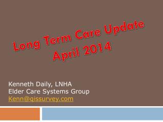 Kenneth Daily, LNHA Elder Care Systems Group Kenn@qissurvey