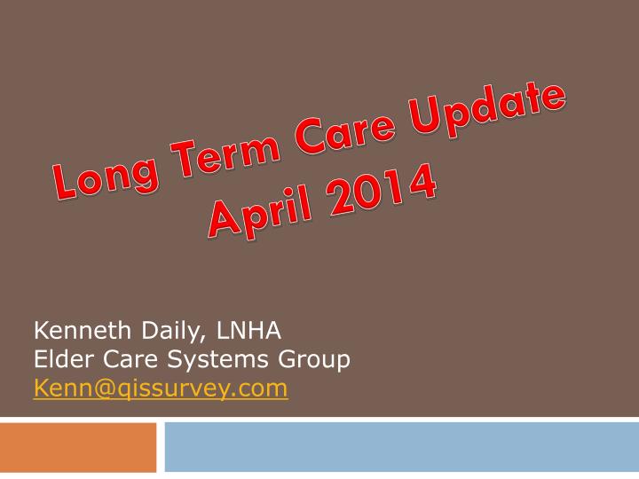 kenneth daily lnha elder care systems group kenn@qissurvey com