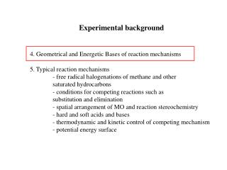 Experimental background 4. Geometrical and Energetic Bases of reaction mechanisms
