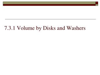 7.3.1 Volume by Disks and Washers