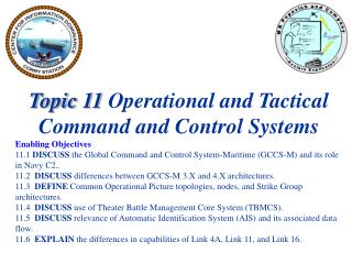 Topic 11 Operational and Tactical Command and Control Systems Enabling Objectives