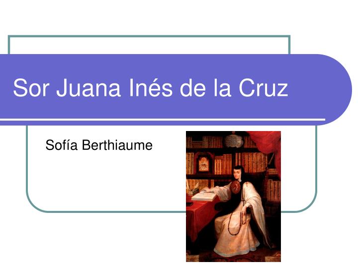 sor juana in s de la cruz