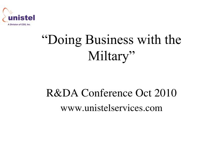 doing business with the miltary r da conference oct 2010 www unistelservices com