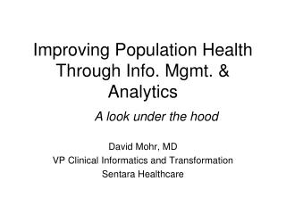 Improving Population Health Through Info. Mgmt. &amp; Analytics