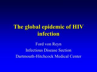 The global epidemic of HIV infection