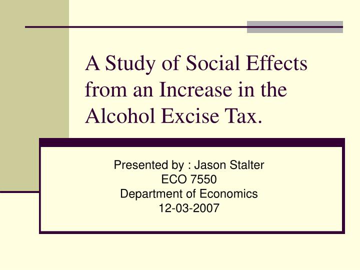 a study of social effects from an increase in the alcohol excise tax