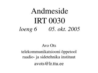 Andmeside IRT 0030 loeng 6		05. okt. 2005