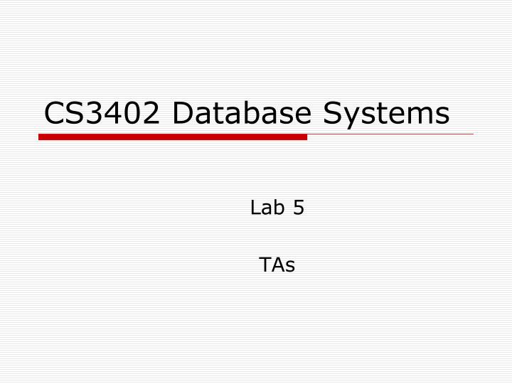 cs 3 4 0 2 database systems