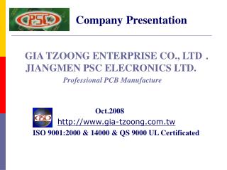 GIA TZOONG ENTERPRISE CO., LTD? JIANGMEN PSC ELECRONICS LTD. Professional PCB Manufacture