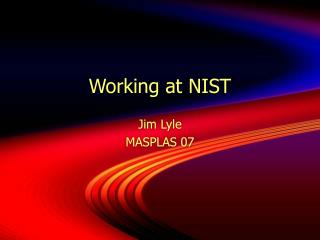 Working at NIST