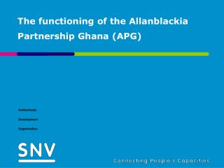 The functioning of the Allanblackia Partnership Ghana (APG)