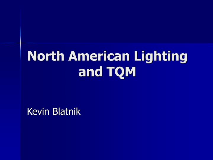 north american lighting and tqm
