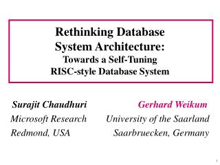 Rethinking Database System Architecture: Towards a Self-Tuning RISC-style Database System