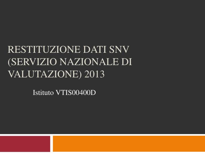 restituzione dati snv servizio nazionale di valutazione 2013