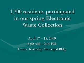1,700 residents participated in our spring Electronic Waste Collection