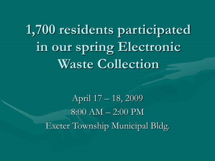 1 700 residents participated in our spring electronic waste collection