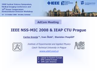 IEEE NSS-MIC 2008 &amp; IEAP CTU Prague