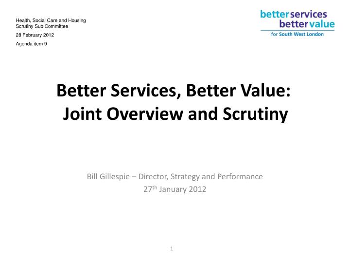 better services better value joint overview and scrutiny