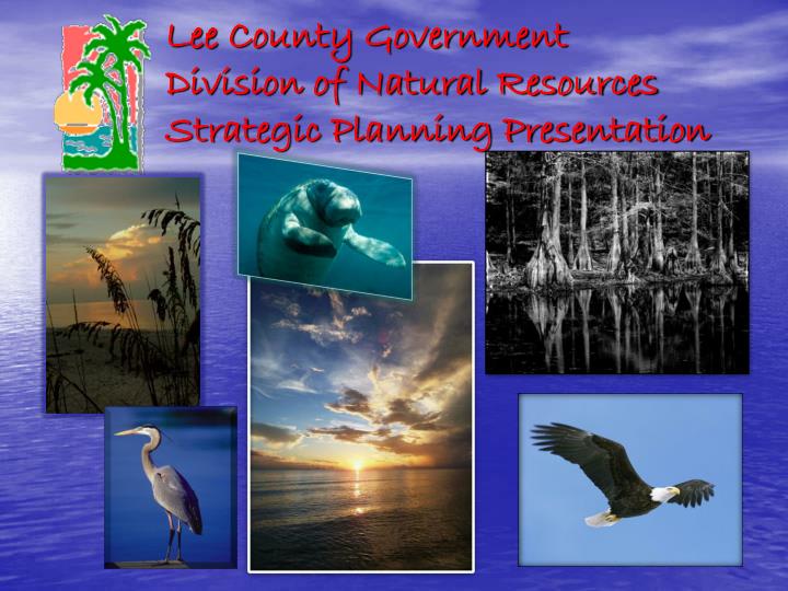 lee county government division of natural resources strategic planning presentation